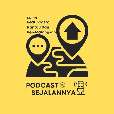 Ep. 10 Rantau dan Per-Malang-an