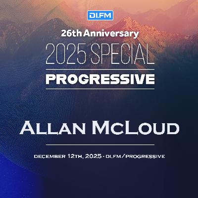 Allan McLoud - DI.FM's 26th Anniversary Progressive Special 2025