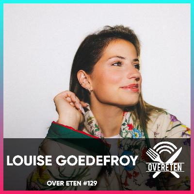 Louise Goedefroy - Over Eten #129