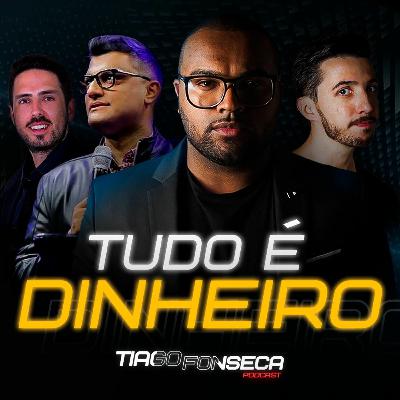 O PODER DO DINHEIRO| com Caio Carneiro, Tio Huli, Tiago Fonseca e Tiago Brunet