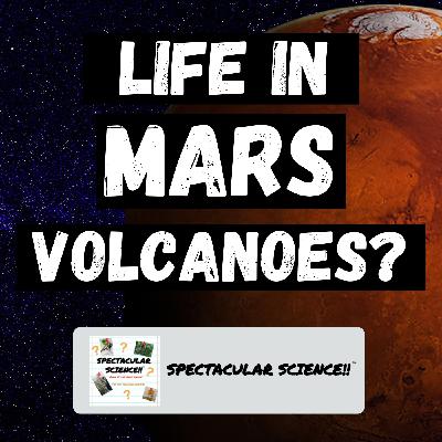 How Volcanoes on Mars Could Have Supported Life