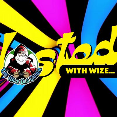 Wasted WIth Wize - Episode 90: Crazy!