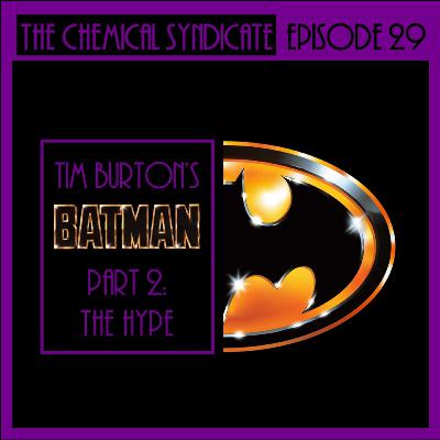 Episode 29: Tim Burton's Batman - Part 2: The Hype