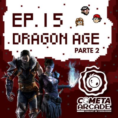 Episodio 15 - Dragon Age - parte 2 Episodio 15 - Dragon Age - parte 2