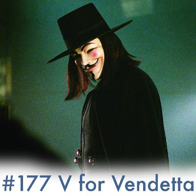 Episode 177: V for Vendetta: Symbolism of Resistance (A Critical Review) Episode 177: V for Vendetta: Symbolism of Resistance (A Critical Review)