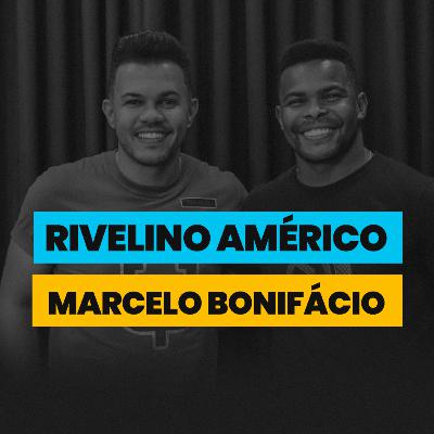 Rivelino Américo e Marcelo Bonifácio • Bleia Cast #EP 30