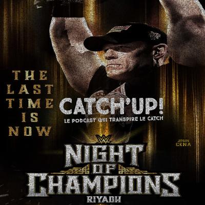 Catch'Up! Go Home Night Of Champions 2025 - Le Gros Pré-Show
