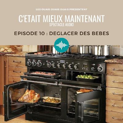 Episode 10 - Déglacer des bébés