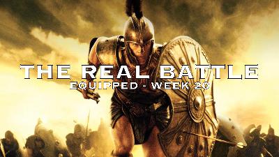 Equipped E20 – The Real Battle