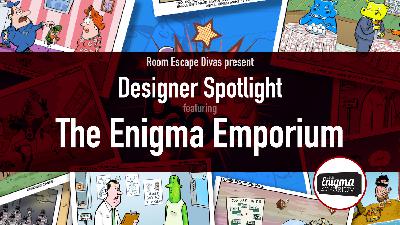 07 - Designer Spotlight Video: The Enigma Emporium