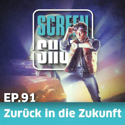 Ep. 91 - 40 Jahre „Zurück in die Zukunft" (1985) - Retrospektive