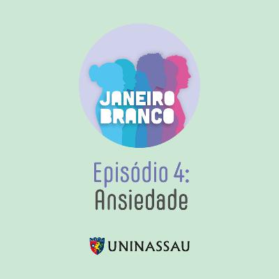 Ansiedade - Episódio 4 | Cuidadosamente
