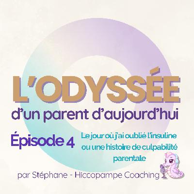 🎧 Épisode 004 — Le jour où j’ai oublié l’insuline ou une histoire de culpabilité parentale