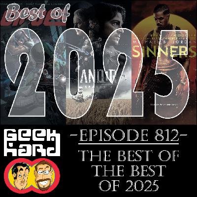 Geek Hard: Episode 812 – The Best of the Best of 2025! Geek Hard: Episode 812 – The Best of the Best of 2025!