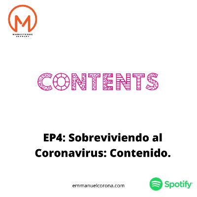 #47. EP4 ¿Cómo sobrevivir al Coronavirus? Contenido, Contenido, Contenido.