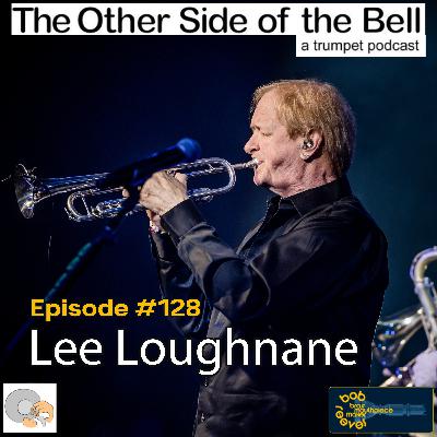 Episode #128 Lee Loughnane of Chicago