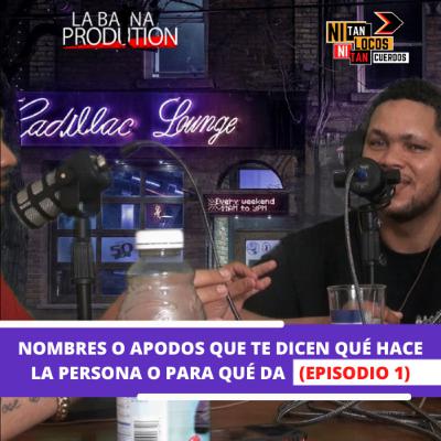 NOMBRES O APODOS QUE TE DICEN QUÉ HACE LA PERSONA O PARA QUÉ DA (EPISODIO 1)