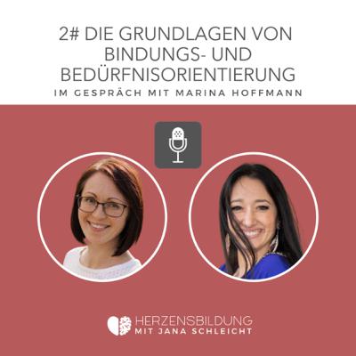 2# Die Grundlagen der Bindungs- und Bedürfnisorientierung - im Gespräch mit Marina Hoffmann