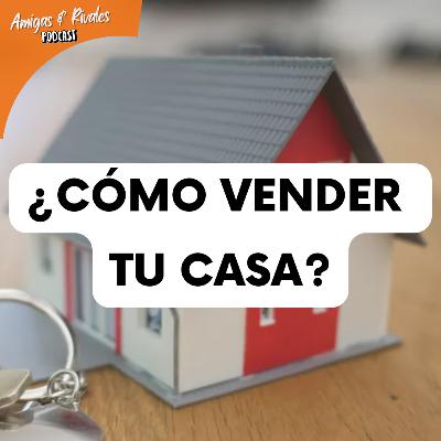 ¿Como vender tu casa? ¿Cuál es el proceso de vender tu casa?