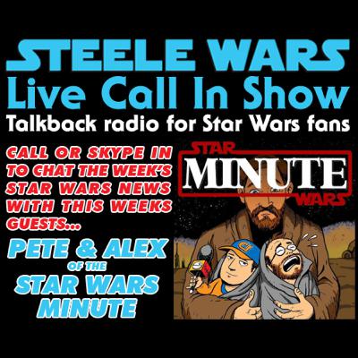 Live Call In Show – Ep 47 : The Star Wars Minute's Pete & Alex plus Stephen Stanton calls in on the Patreon bonus section!