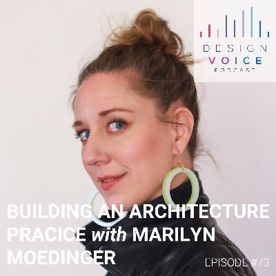 #73 Building an Architecture Practice with Marilyn Moedinger, Runcible Studios