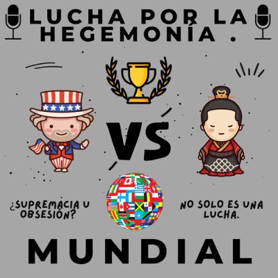 Lucha Por La Hegemonía Mundial: Estados Unidos Vs China. Lucha Por La Hegemonía Mundial: Estados Unidos Vs China.