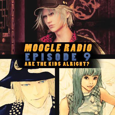 Moogle Radio Episode 9