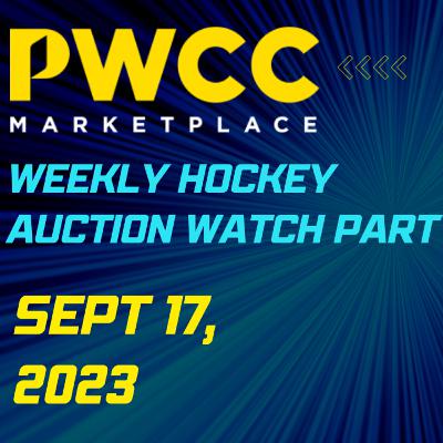 PWCC Live | Weekly Hockey Auction | Sept 17 2023