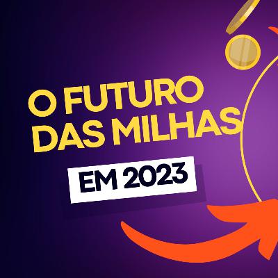 A sua melhor forma de Lucrar com Milhas e Investimentos em 2023