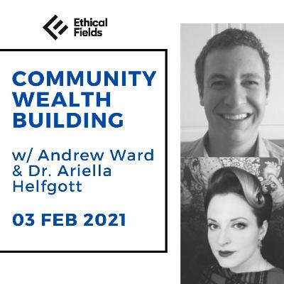 Community Wealth Building with Dr. Ariella Helfgott 3 February 2021