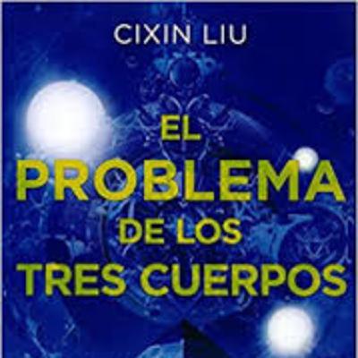 LCF #3x7 - El problema de los tres cuerpos de Cixin Liu