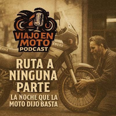 Ruta a Ninguna Parte: La Noche que la Moto Dijo Basta - Episodio exclusivo para mecenas