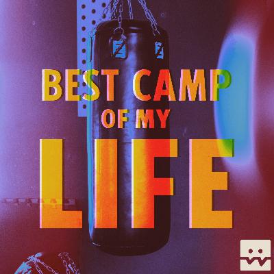 This Has Been the Best Camp of My Life