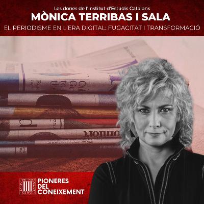 Mònica Terribas i Sala: El periodisme en l'era digital, fugacitat i transformació