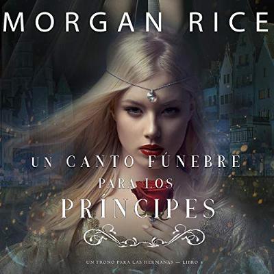 Un Canto Fúnebre para Los Príncipes [A Dirge for Princes] (Audiolibro) | Prueba Gratis