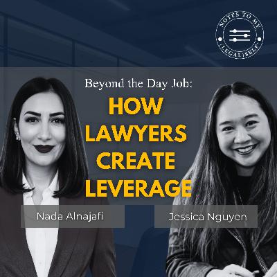 Beyond the Day Job: How Lawyers Create Leverage (Jessica Nguyen, Nada Alnajafi) NTMLS Season 14, Episode 1 Beyond the Day Job: How Lawyers Create Leverage (Jessica Nguyen, Nada Alnajafi) NTMLS Season 14, Episode 1