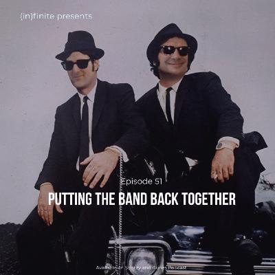 (in)051 - Putting The Band Back Together (in)051 - Putting The Band Back Together