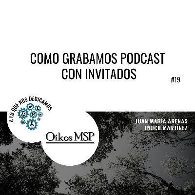 Como grabamos podcast con invitados #19