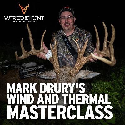 Ep. 960: Mastering Wind to Kill Mature Bucks with Mark Drury