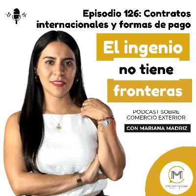 Contratos internacionales y formas de pago - Episodio 126 Contratos internacionales y formas de pago - Episodio 126