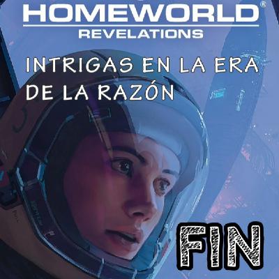 Homeworld | Intrigas en la era de la razón |FINAL