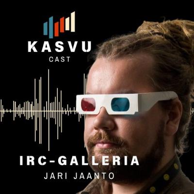 #09 Jari Jaanto & IRC-Galleria - Mitä olisi voinut olla? Maailman ensimmäisiä someja. Kiihkeää kasvua. Yrityskaupat.