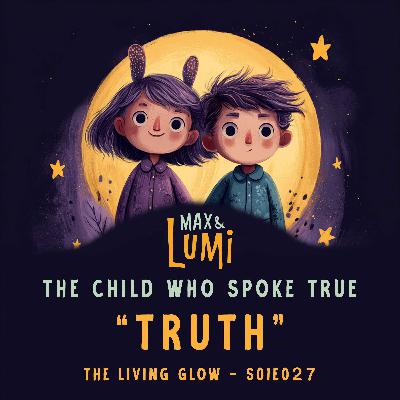 The Child Who Spoke True – The Living Glow