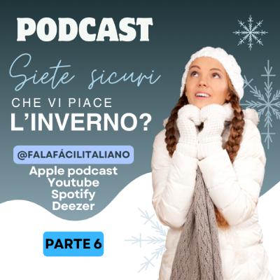 Siete sicuri che vi piace l'inverno? - Parte 6