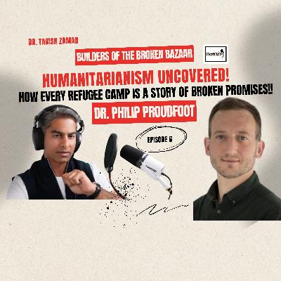 Ep 6: Humanitarianism uncovered: How Every Refugee Camp is a story of broken Promises!! Ep 6: Humanitarianism uncovered: How Every Refugee Camp is a story of broken Promises!!