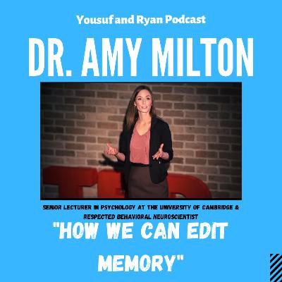 EP 48 FT Dr. Amy Milton: "How We Can Edit Memory" EP 48 FT Dr. Amy Milton: "How We Can Edit Memory"