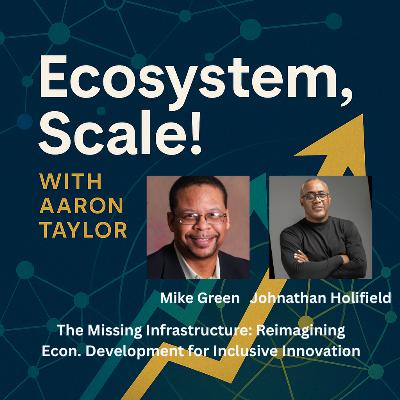 The Missing Infrastructure: Reimagining Economic Development for Inclusive Innovation