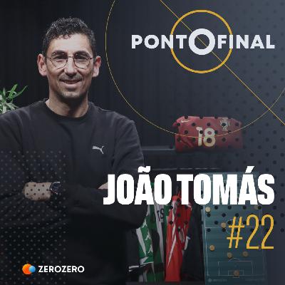 Ep. 22 | João Tomás: «Fui dispensado do Betis do Víctor Fernández ainda de muletas»