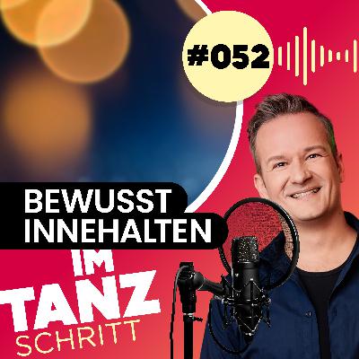#052 – Bewusst Innehalten: Was zwischen Bewegung, Gespräch und Pause entsteht #052 – Bewusst Innehalten: Was zwischen Bewegung, Gespräch und Pause entsteht