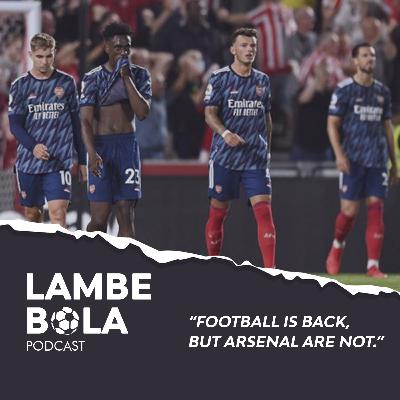 EP23. Football Is Back, But Arsenal Are Not.